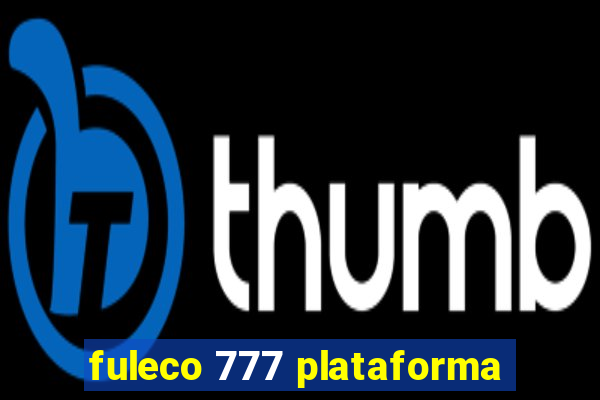fuleco 777 plataforma